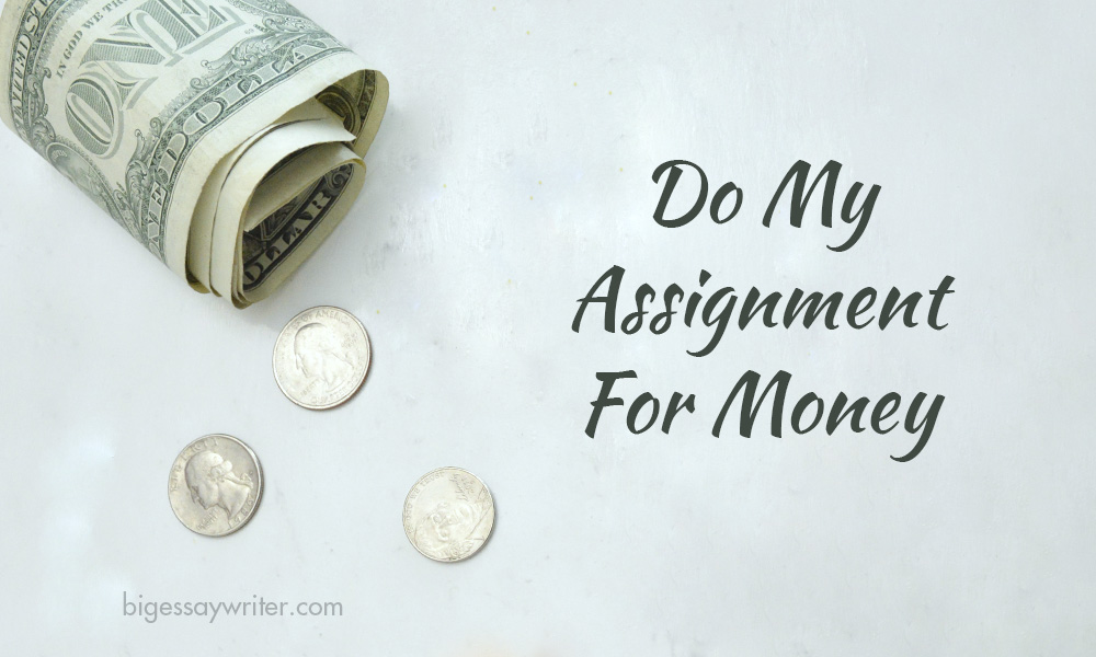 Do My Assignment For Money