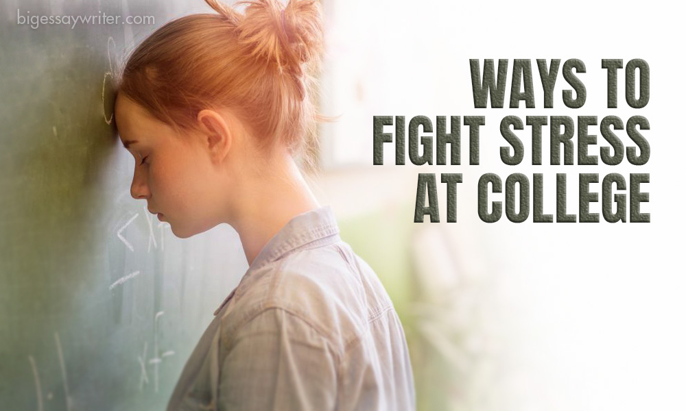 Ways To Fight Stress At College